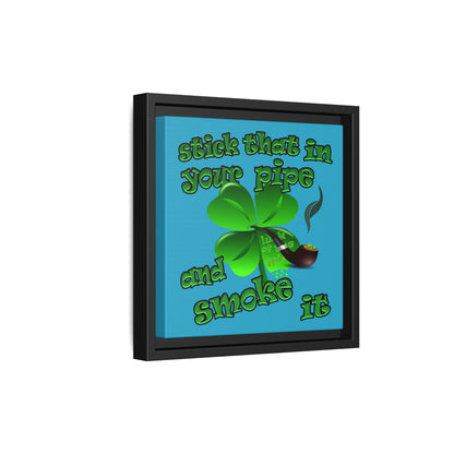 stick that in your pipe and smoke it - framed canvas art (turquoise)