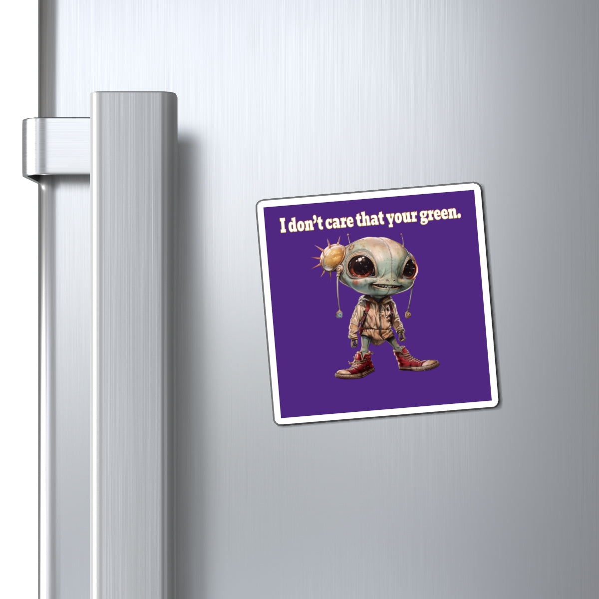 I don't care that your green - Magnets - (purple)