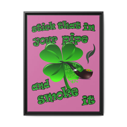 stick that in your pipe and smoke it - framed canvas art (light pink)