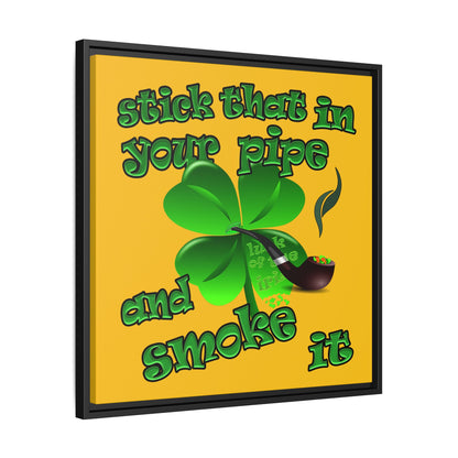 stick that in your pipe and smoke it - framed canvas art (yellow)