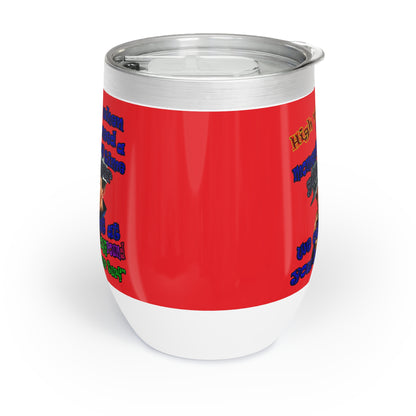 high noon - Chill Wine Tumbler (red)