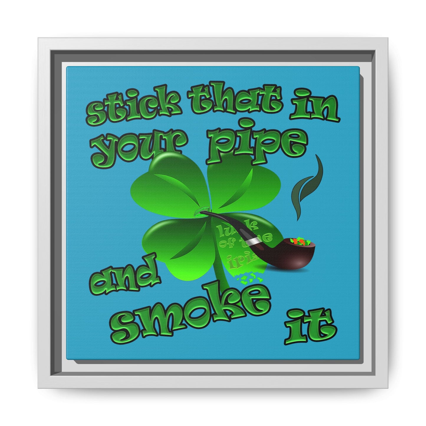 stick that in your pipe and smoke it - framed canvas art (turquoise)