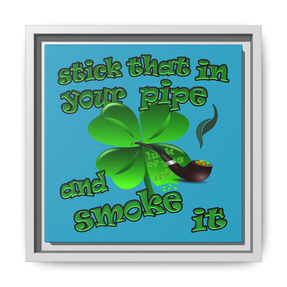 stick that in your pipe and smoke it - framed canvas art (turquoise)