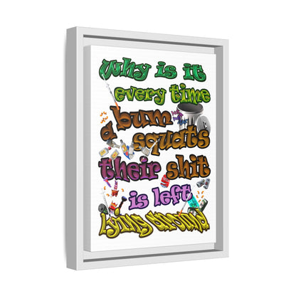 the bum's shit - framed canvas art (white)