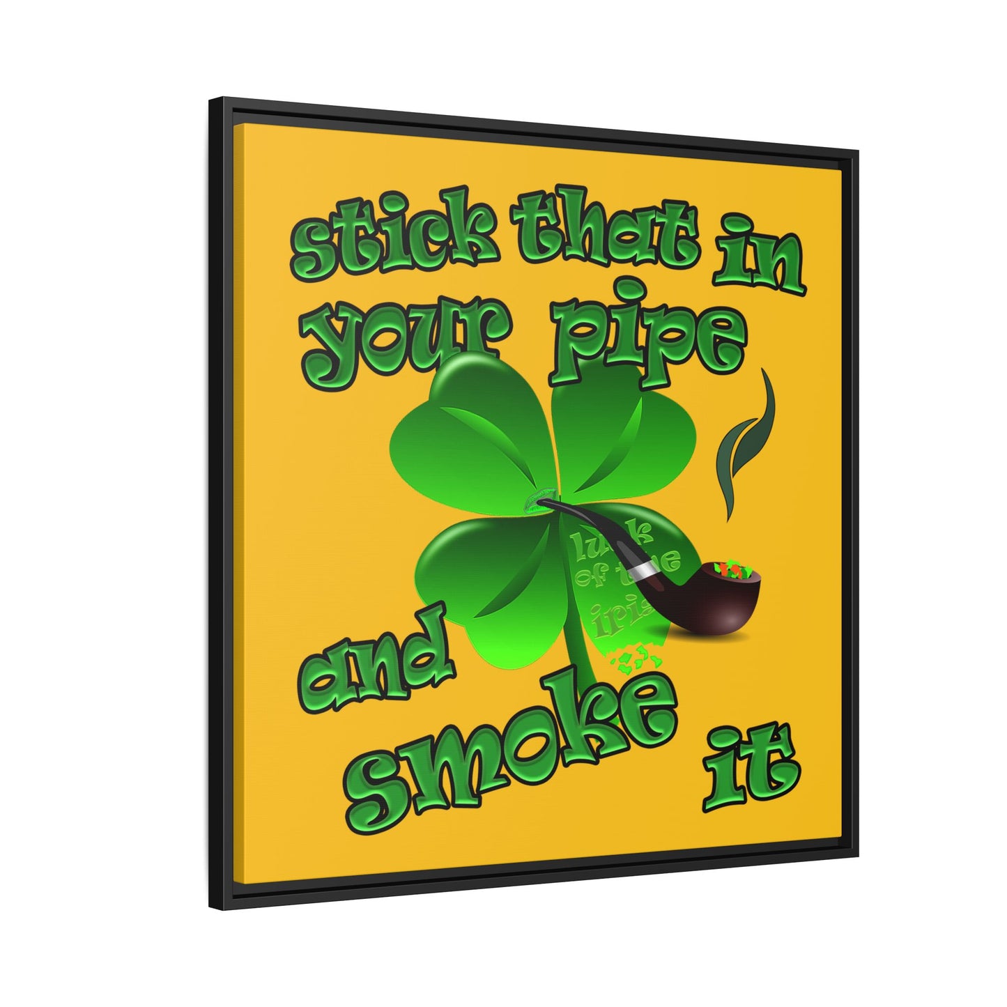 stick that in your pipe and smoke it - framed canvas art (yellow)