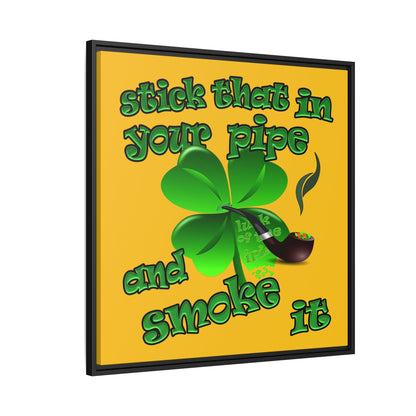 stick that in your pipe and smoke it - framed canvas art (yellow)