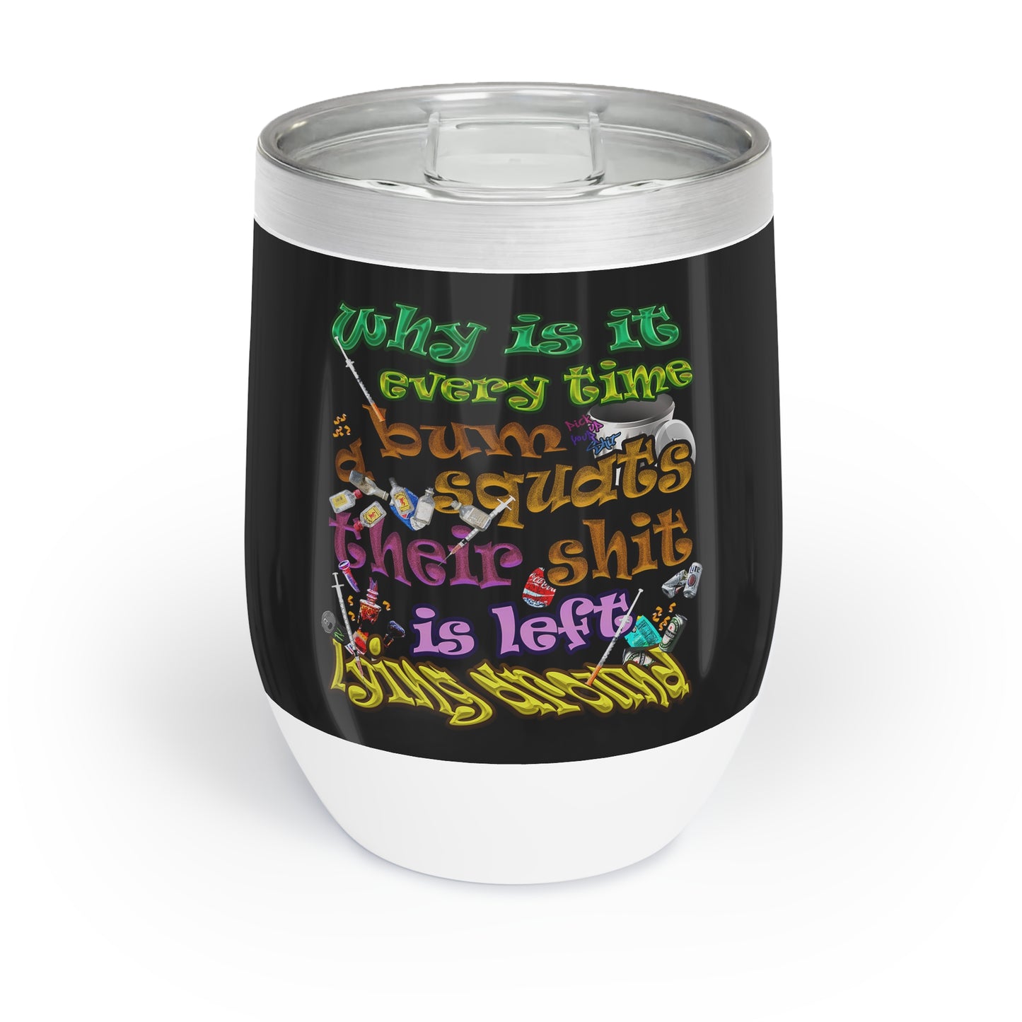 the bum's shit - Chill Wine Tumbler (black)