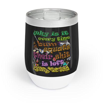 the bum's shit - Chill Wine Tumbler (black)