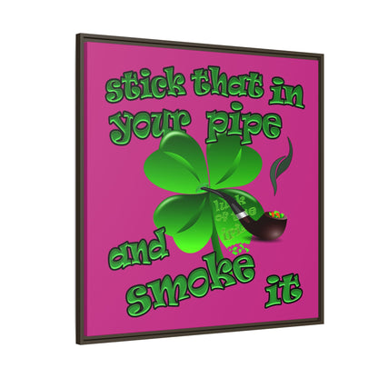 stick that in your pipe and smoke it - framed canvas art (pink)