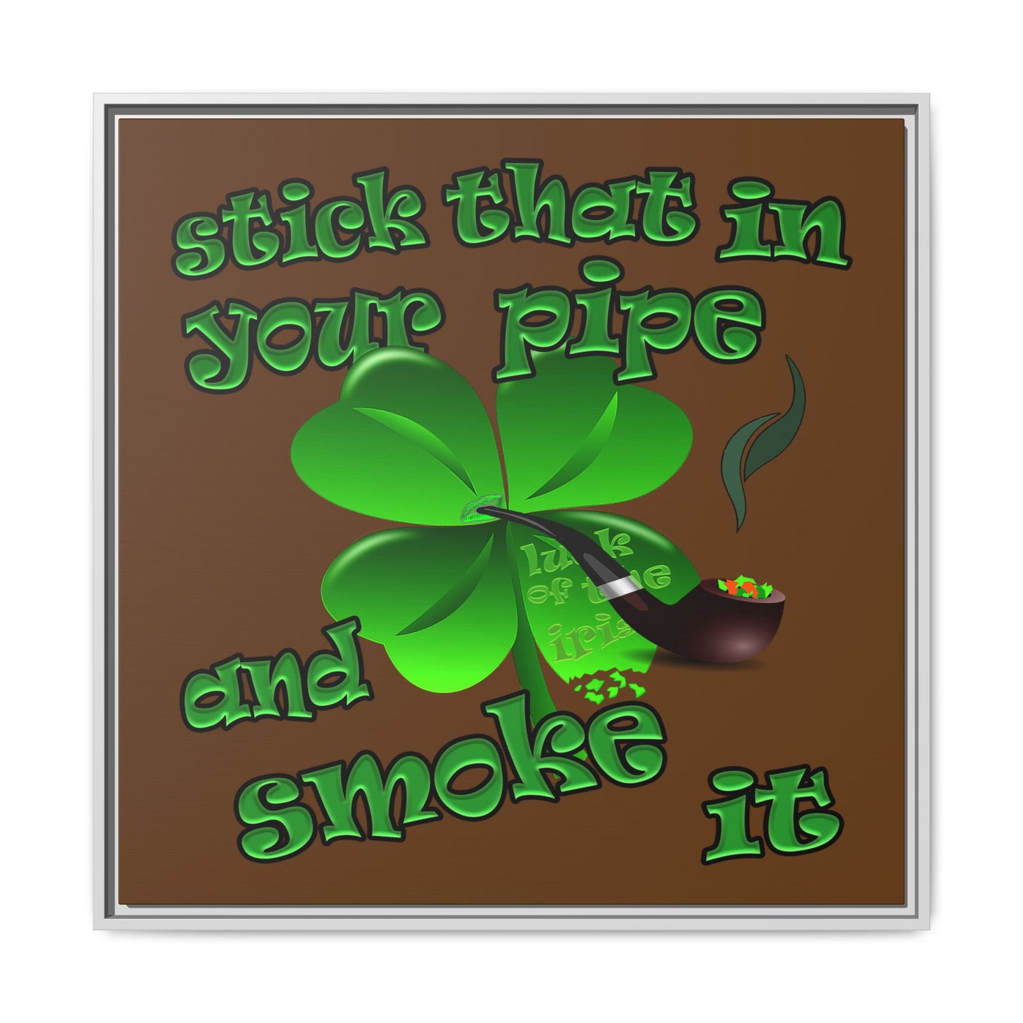 stick that in your pipe and smoke it - framed canvas art (brown)