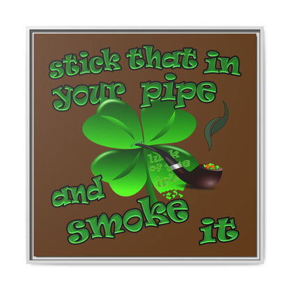 stick that in your pipe and smoke it - framed canvas art (brown)