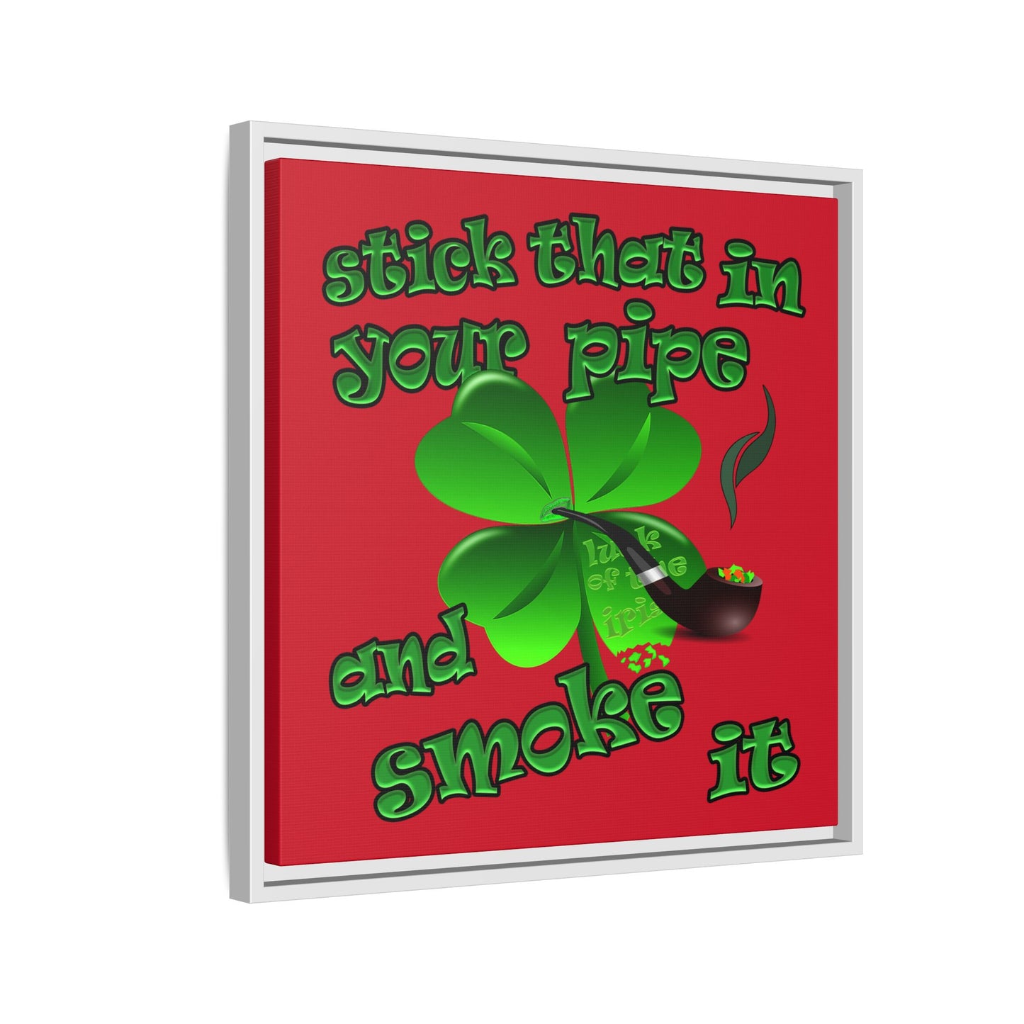 stick that in your pipe and smoke it - framed canvas art (dark red)