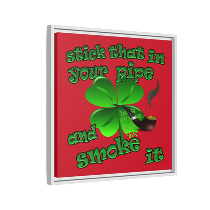 stick that in your pipe and smoke it - framed canvas art (dark red)