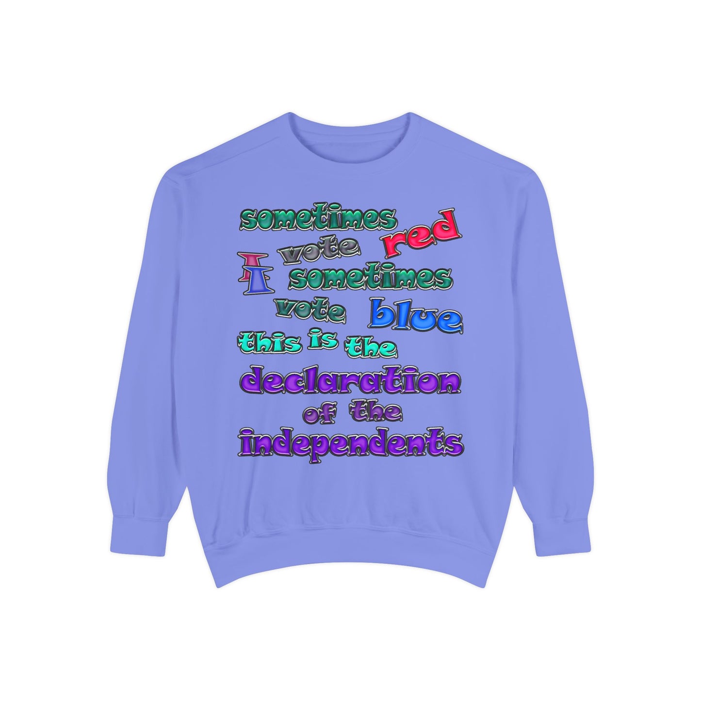declaration of the independents - Unisex Garment-Dyed Sweatshirt