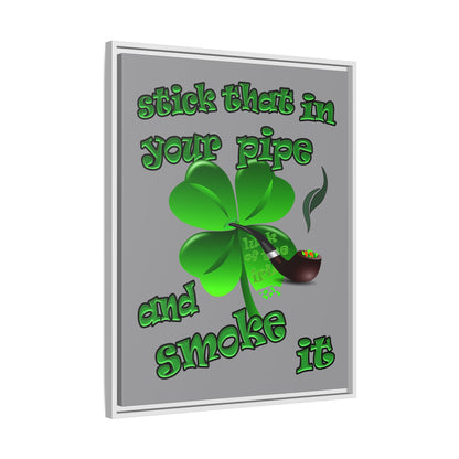 stick that in your pipe and smoke it - framed canvas art (grey)