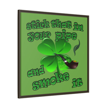 stick that in your pipe and smoke it - framed canvas art (green)