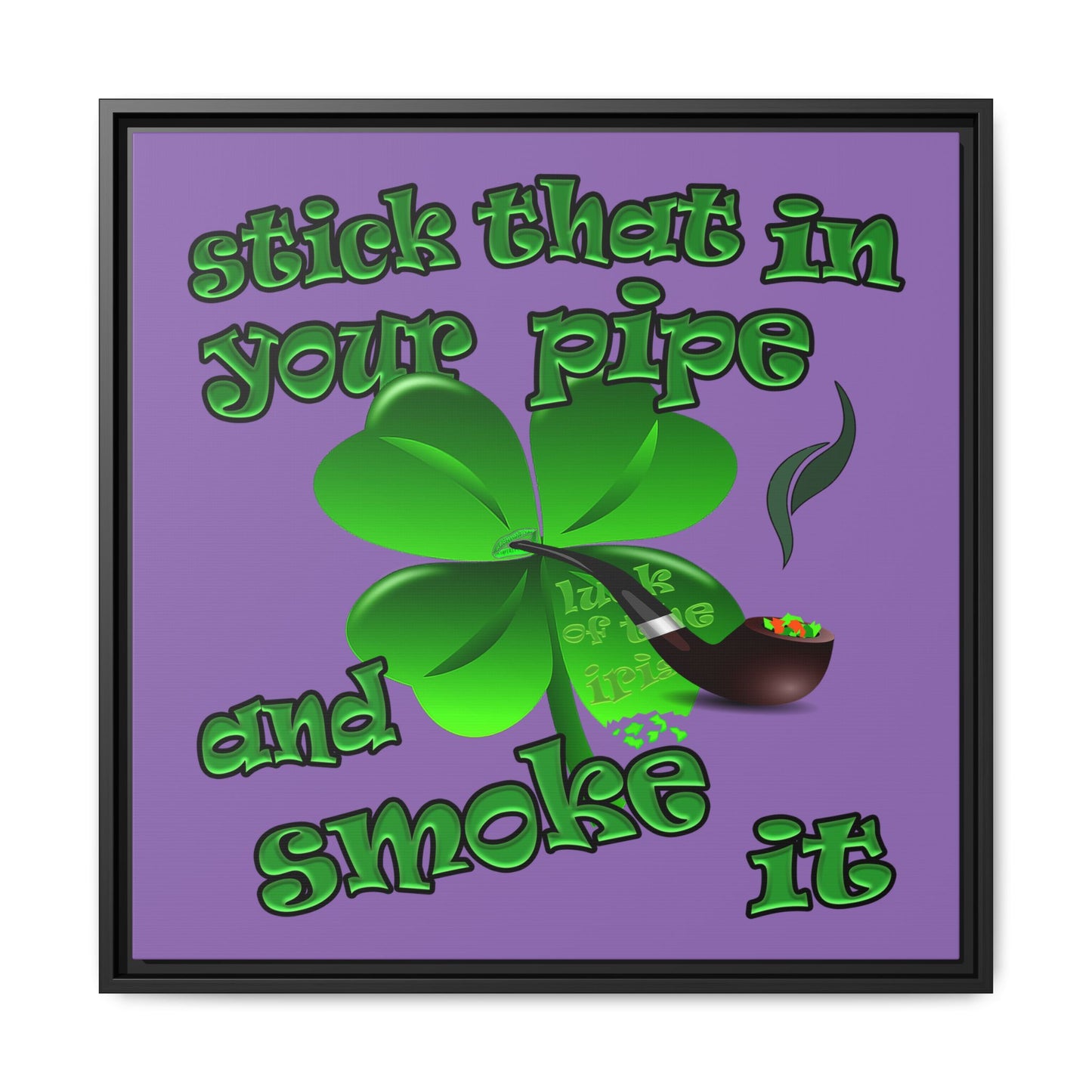 stick that in your pipe and smoke it - framed canvas art (light purple)