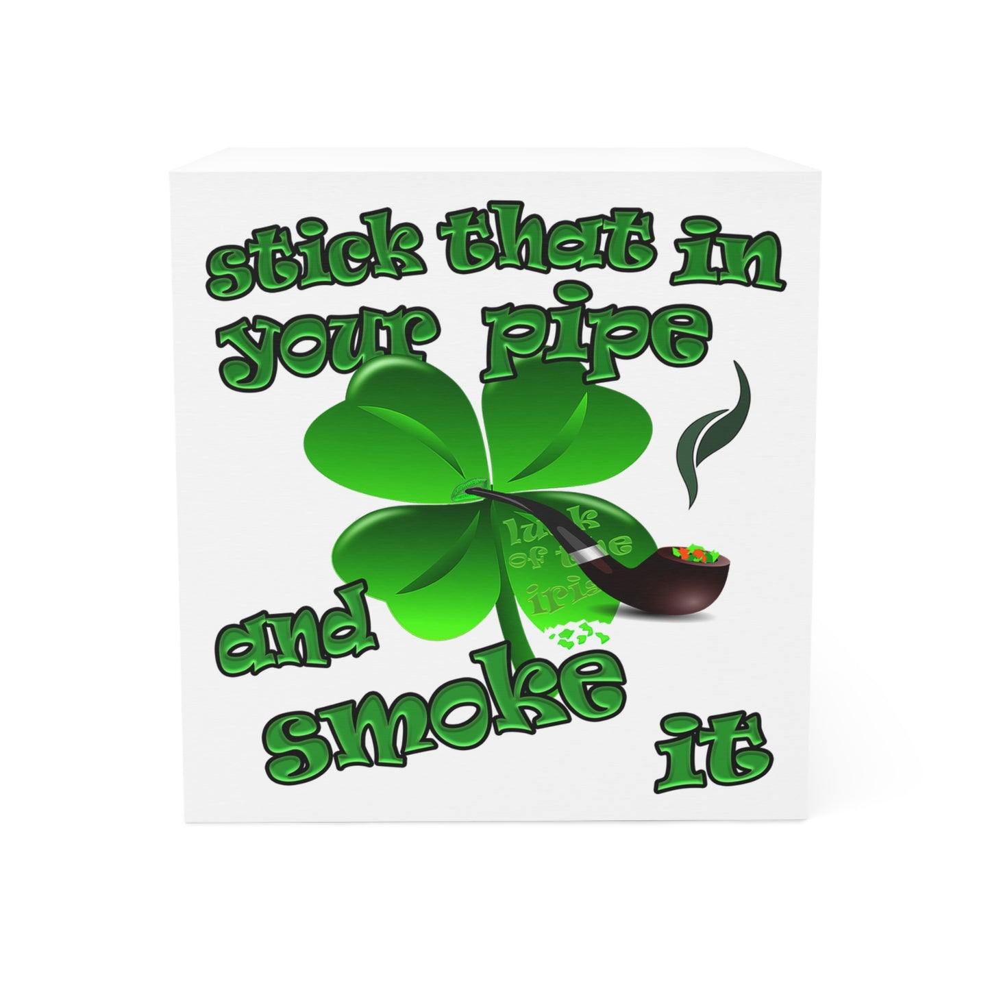 stick that in your pipe and smoke it - note cube (white)