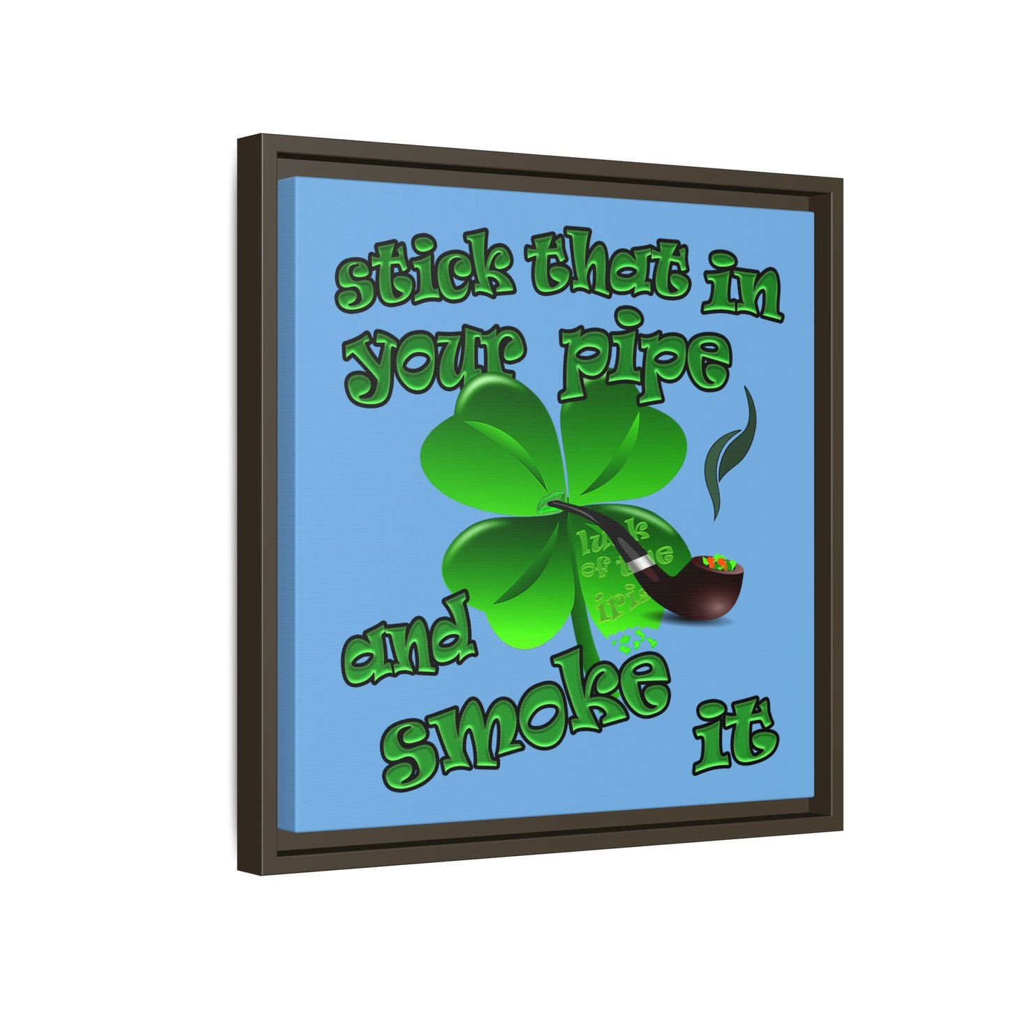 stick that in your pipe and smoke it - framed canvas art (light blue)