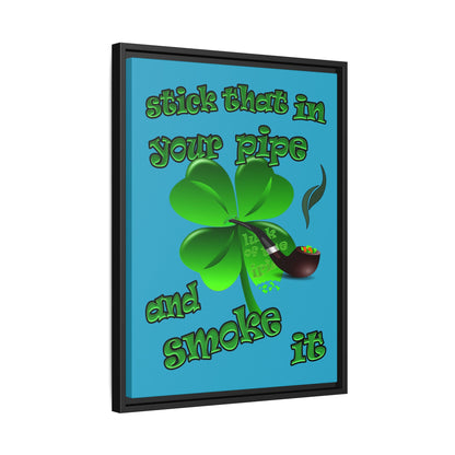stick that in your pipe and smoke it - framed canvas art (turquoise)