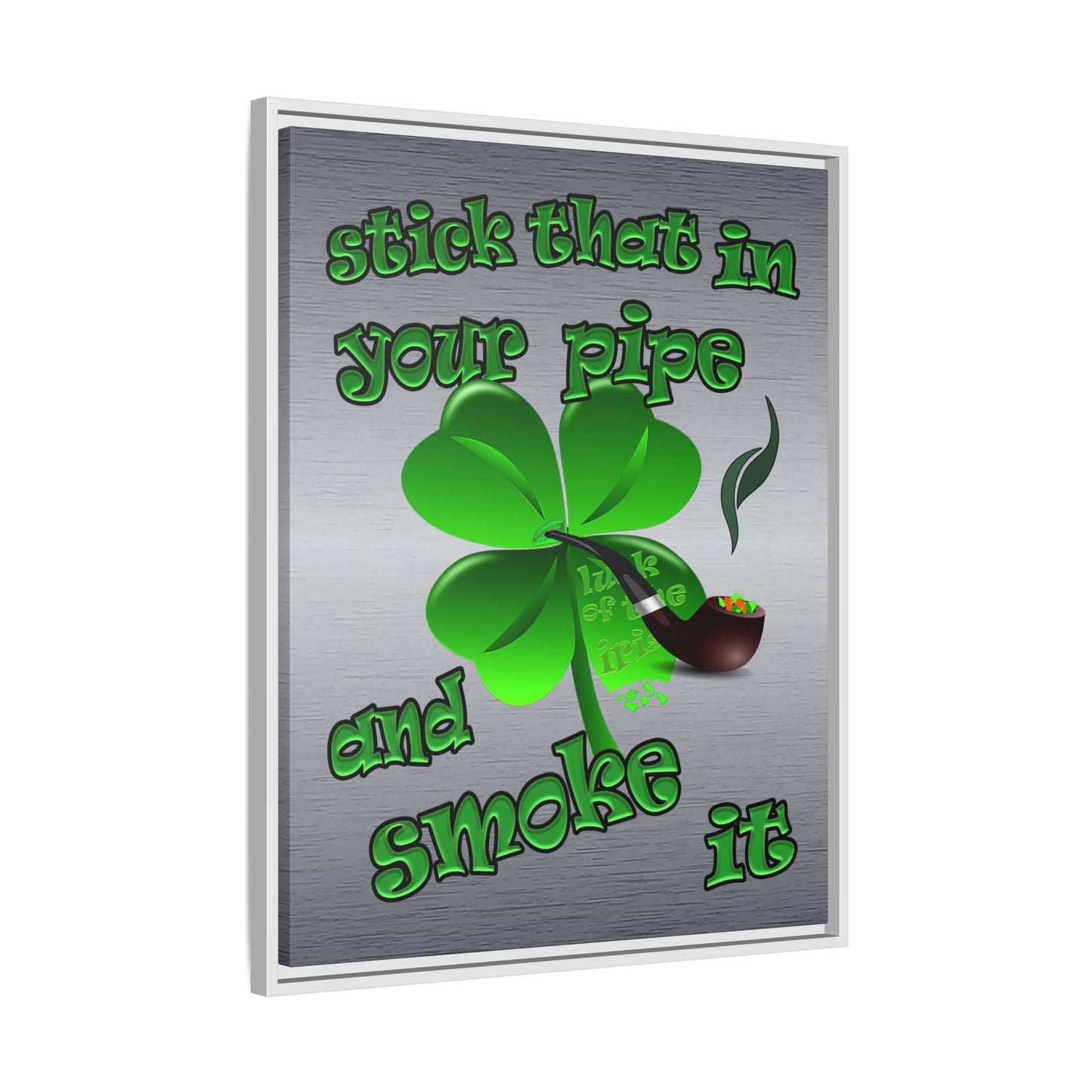stick that in your pipe and smoke it - framed canvas art (brushed nickel)