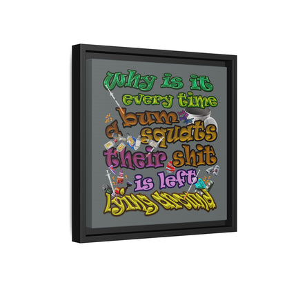 the bum's shit - framed canvas art (dark grey)