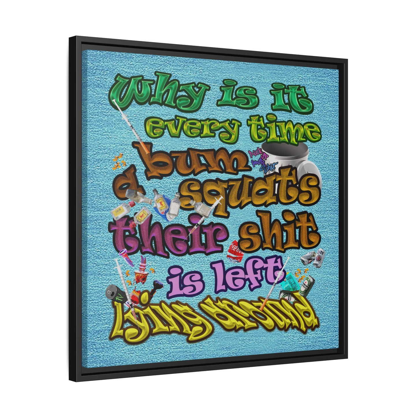 the bum's shit - framed canvas art (faded blue)