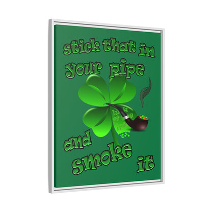 stick that in your pipe and smoke it - framed canvas art (dark green)