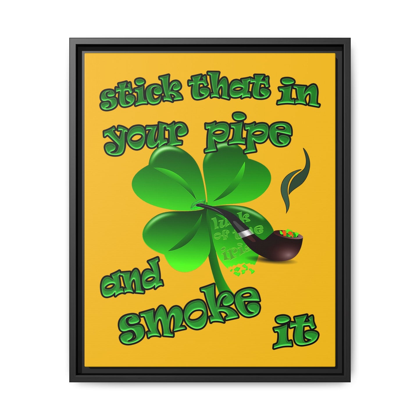 stick that in your pipe and smoke it - framed canvas art (yellow)