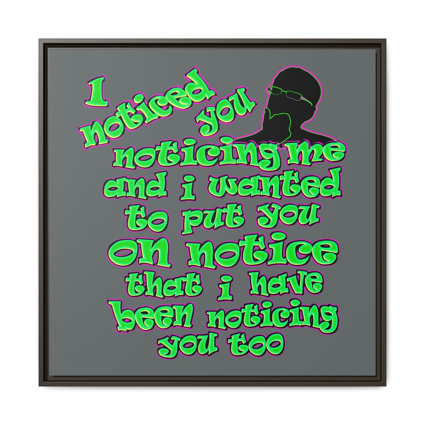 noticed you noticing - framed canvas art (dark grey)