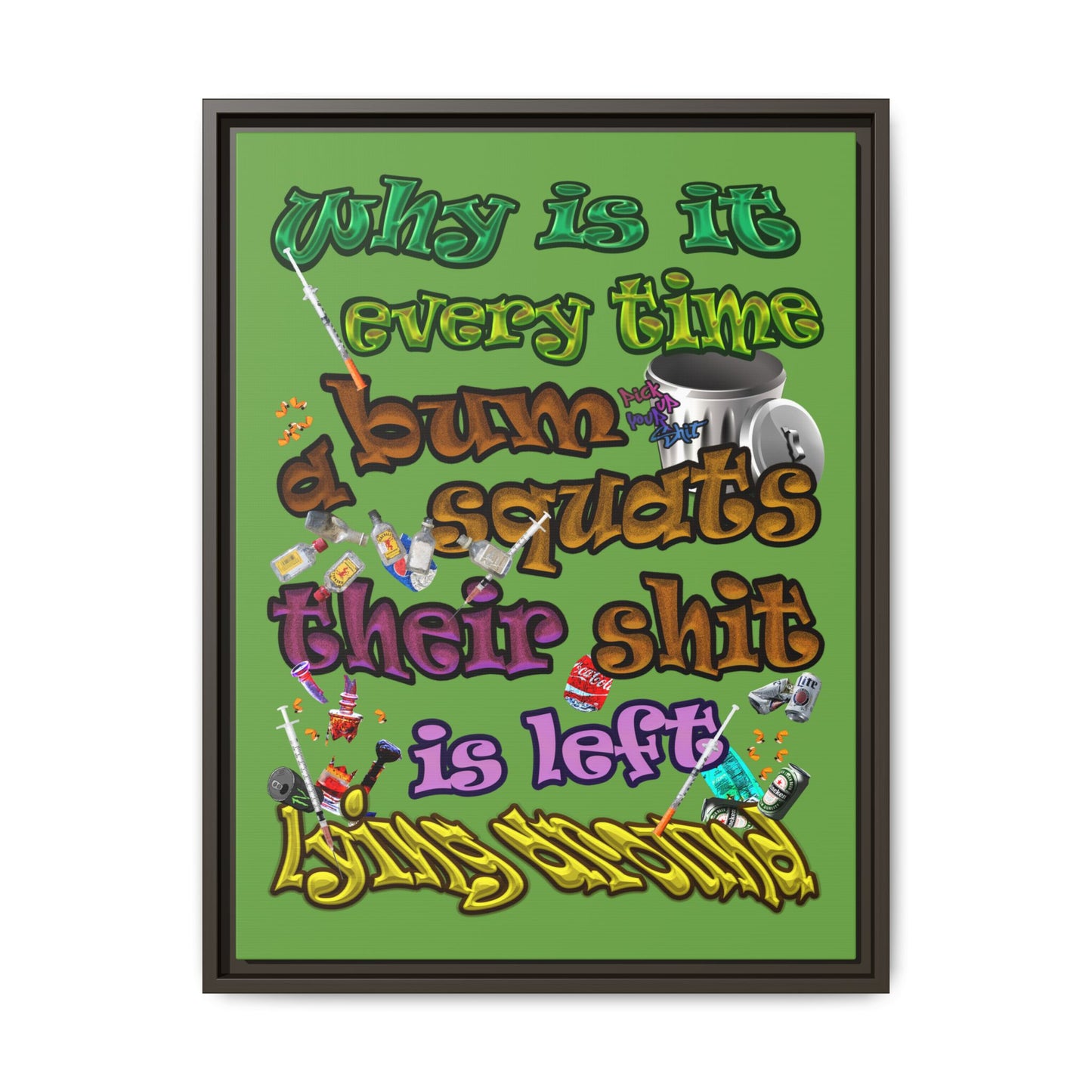 the bum's shit - framed canvas art (green)