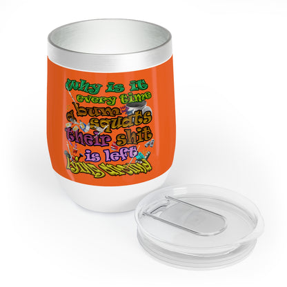 the bum's shit - Chill Wine Tumbler (orange)