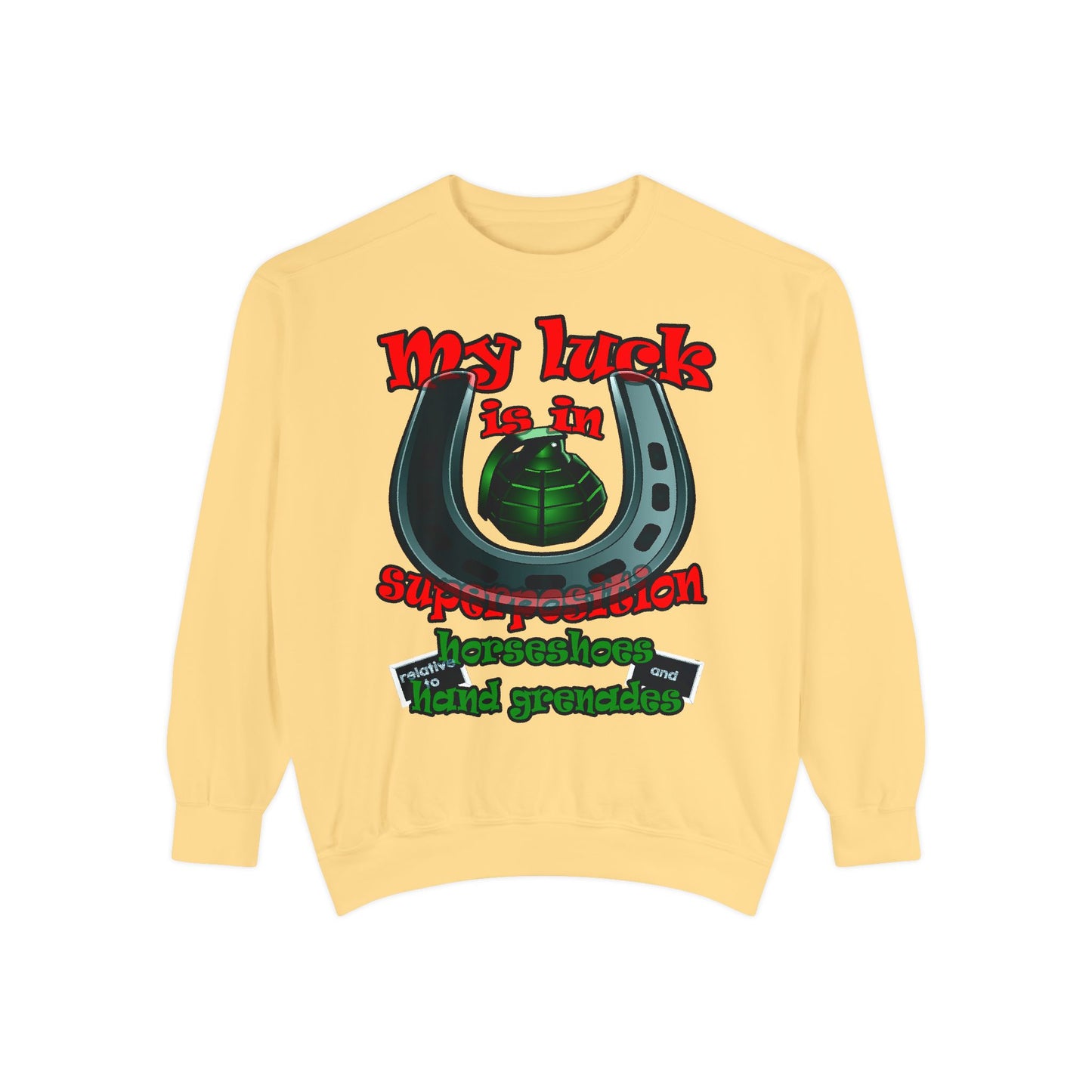 my luck - Unisex Garment-Dyed Sweatshirt