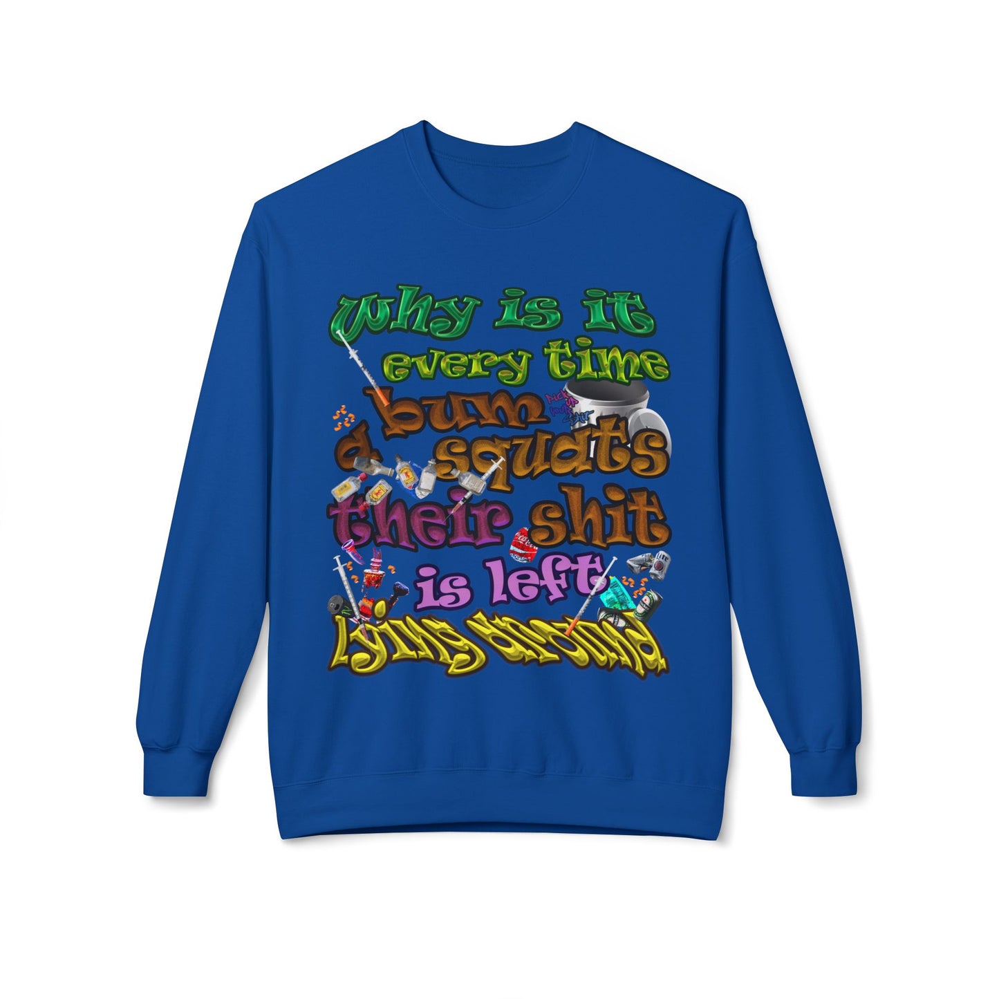 the bum's shit - Unisex Midweight Softstyle Fleece Crewneck Sweatshirt