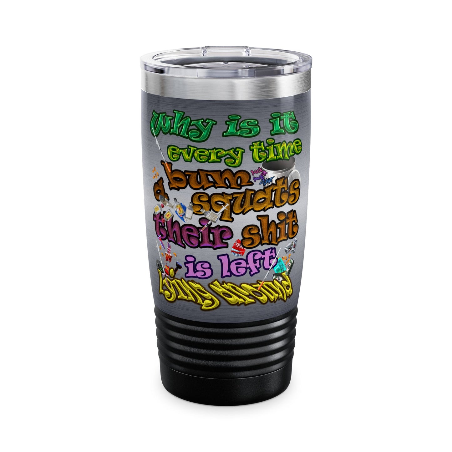 the bum's shit - Ringneck Tumbler, 20oz (brushed nickel)