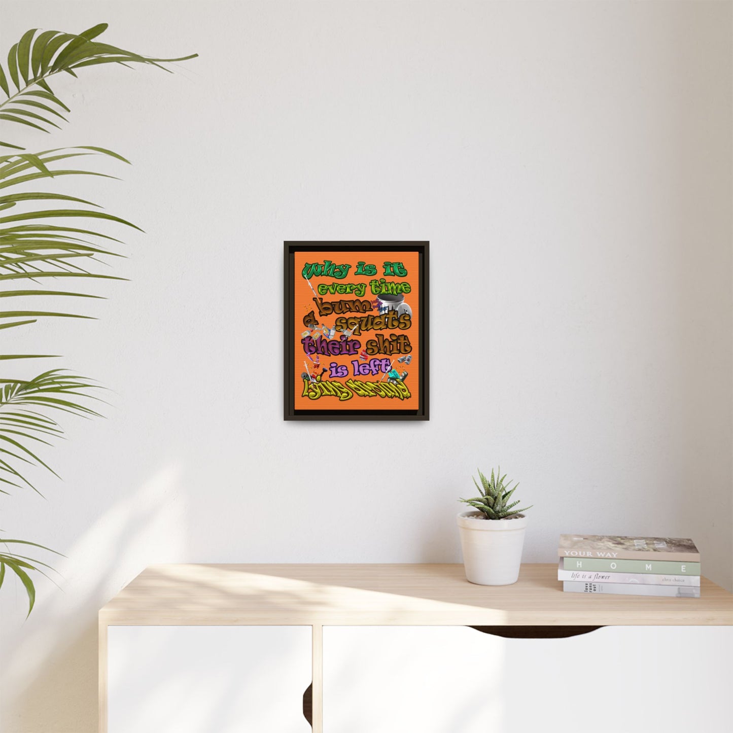 the bum's shit - framed canvas art (crusta)