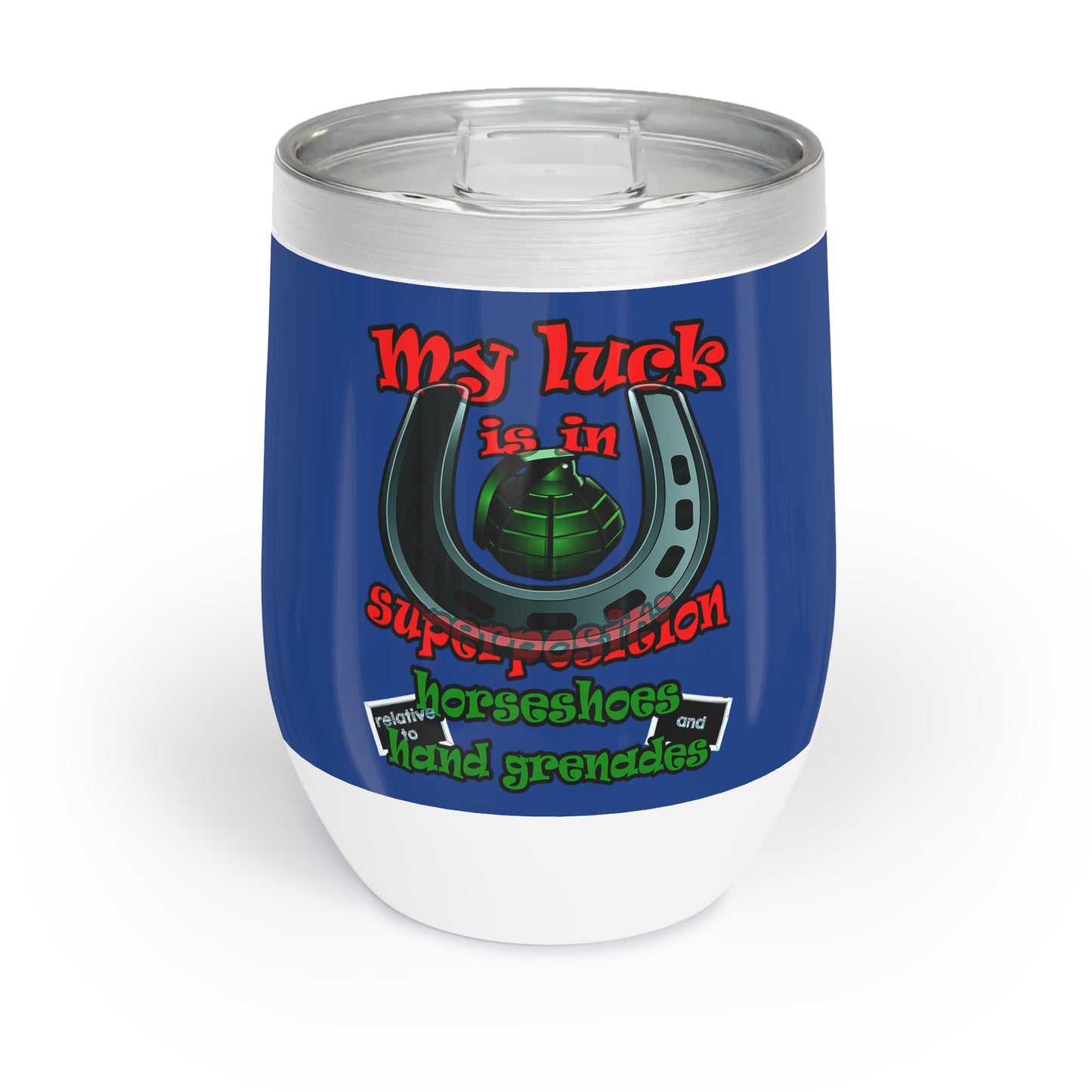 my luck - Chill Wine Tumbler (dark blue)