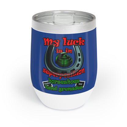 my luck - Chill Wine Tumbler (dark blue)
