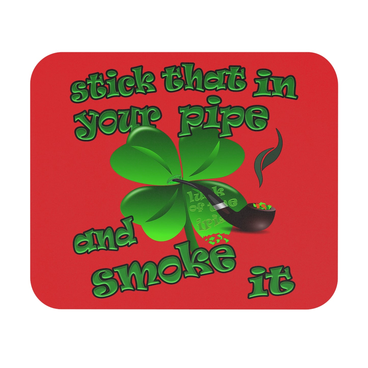 stick that in your pipe and smoke it - Mouse Pad (Rectangle) (red)
