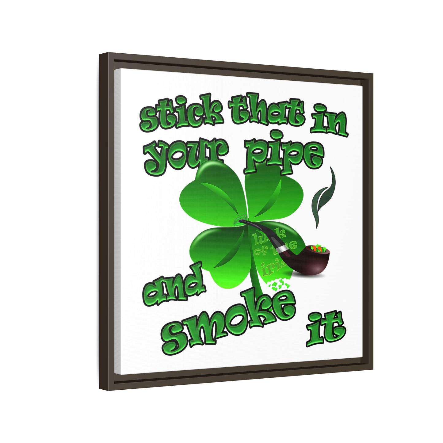stick that in your pipe and smoke it - framed canvas art (white)