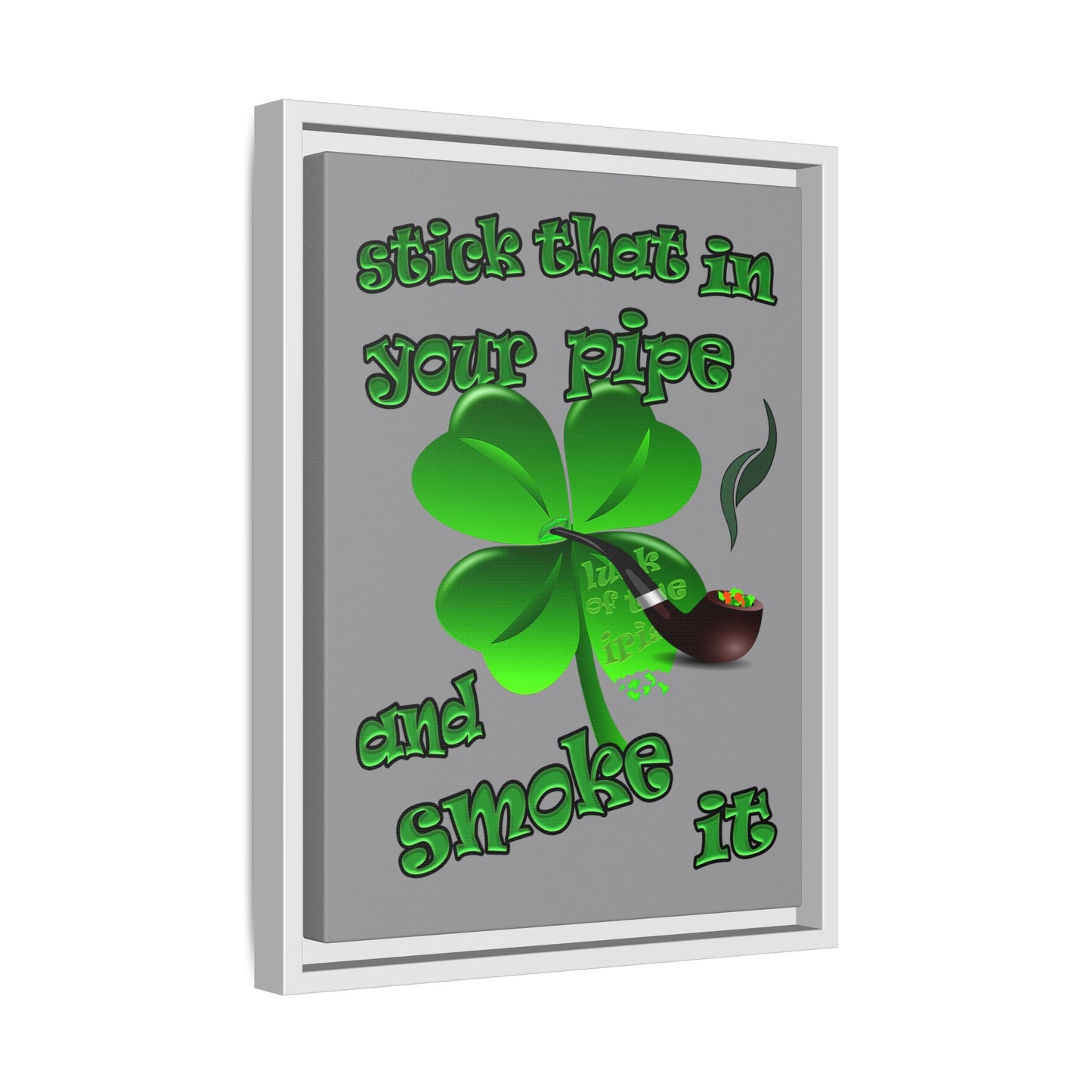 stick that in your pipe and smoke it - framed canvas art (grey)