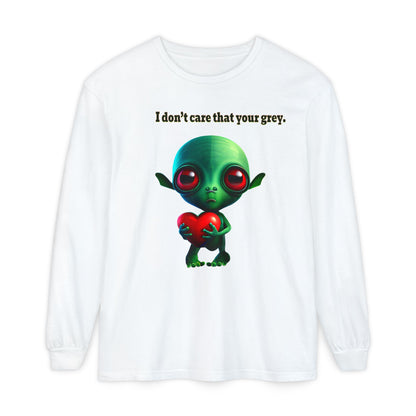 I don't care that your grey - Unisex Garment-dyed Long Sleeve T-Shirt