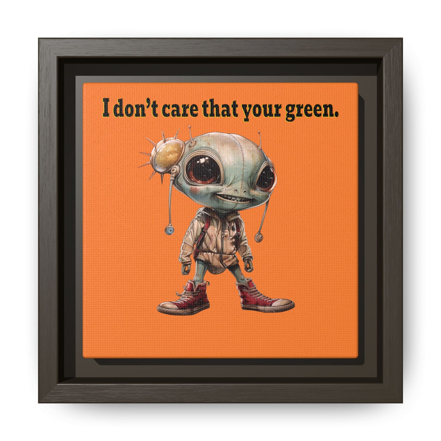 I don't care that your green - framed canvas art (crusta)
