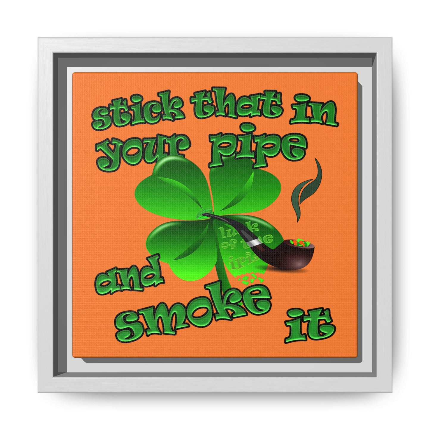 stick that in your pipe and smoke it - framed canvas art (crusta)