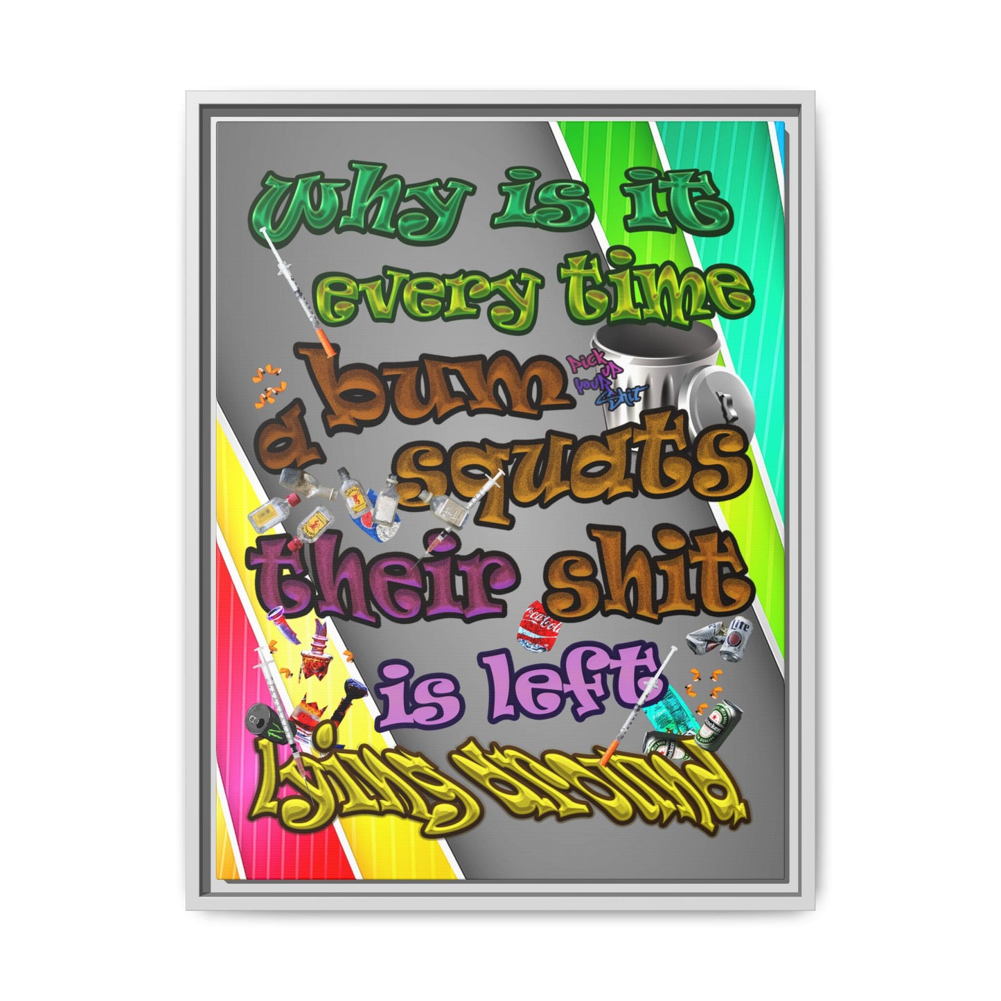 the bum's shit - framed canvas art (rainbow split)