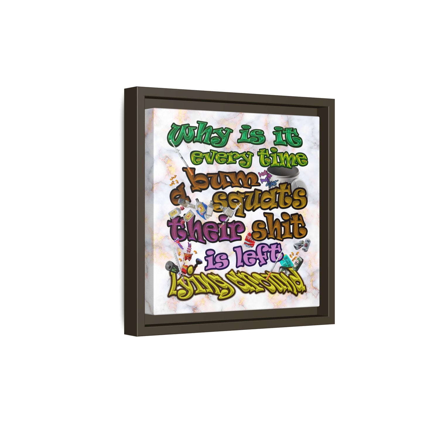 the bum's shit - framed canvas art (white marble)