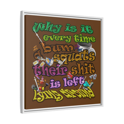 the bum's shit - framed canvas art (brown)
