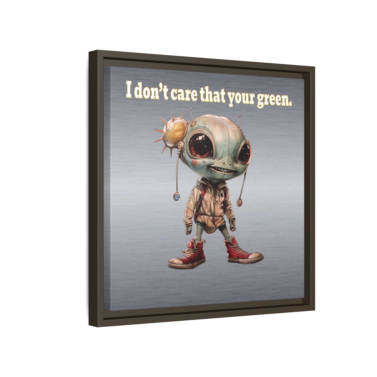 I don't care that your green - framed canvas art (brushed nickel)
