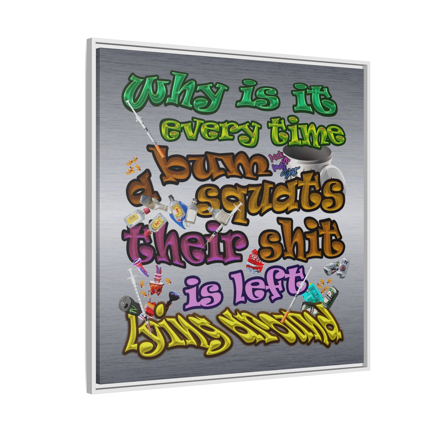 the bum's shit - framed canvas art (brushed nickel)