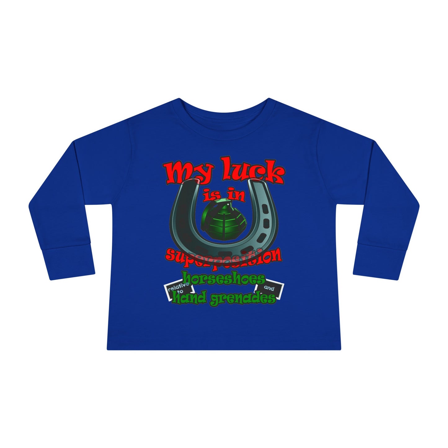 my luck - Toddler Long Sleeve Tee
